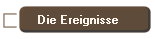 Die Ereignisse