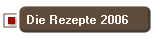 Die Rezepte 2006